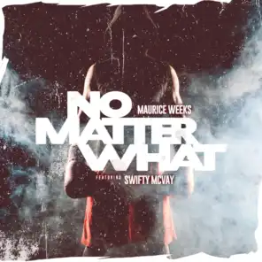 No Matter What (feat. Swifty McVay)