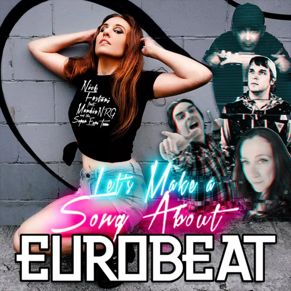 Let's Make a Song About Eurobeat (feat. MandieNRG & The Super Euro Team)