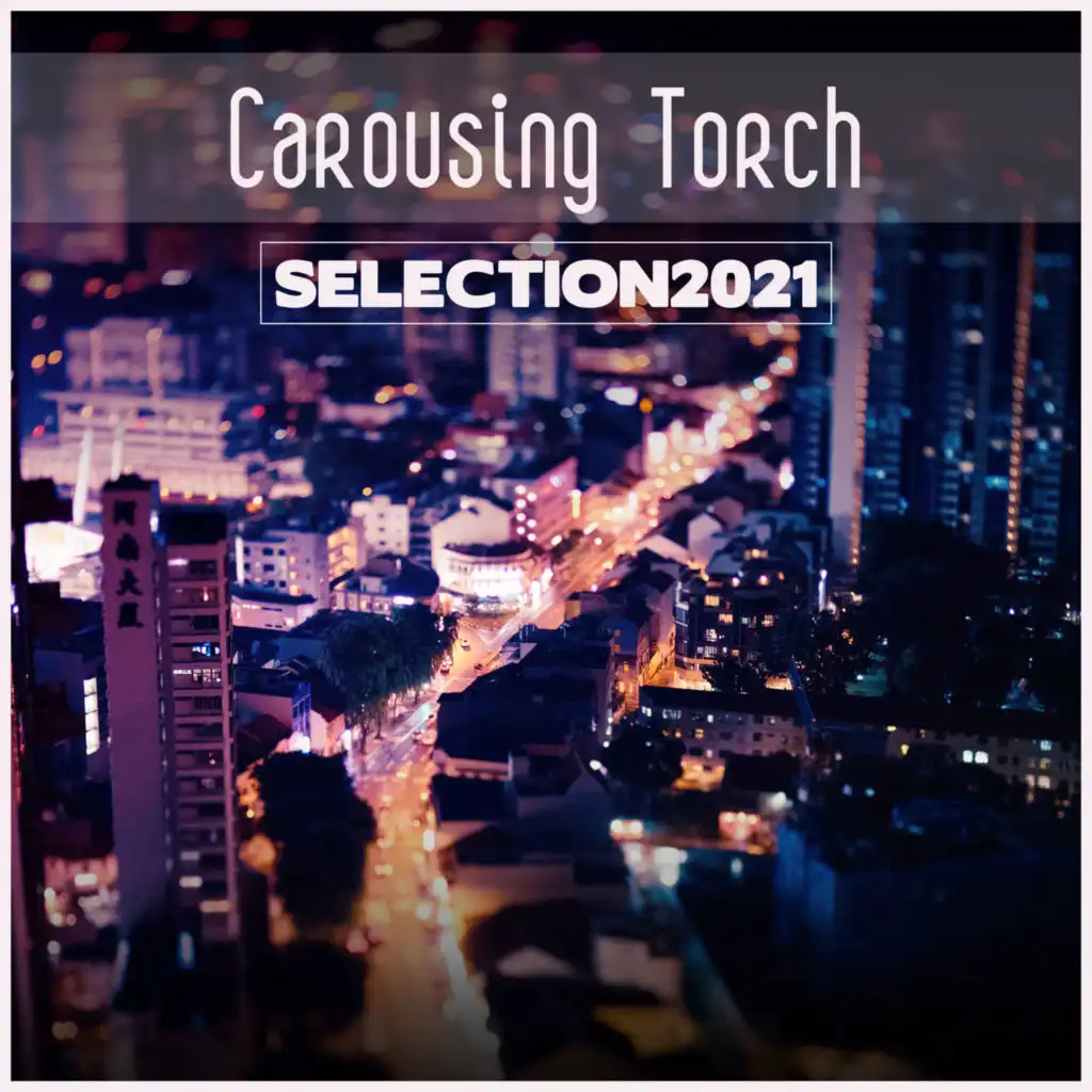 Carousing Torch Selection 2021