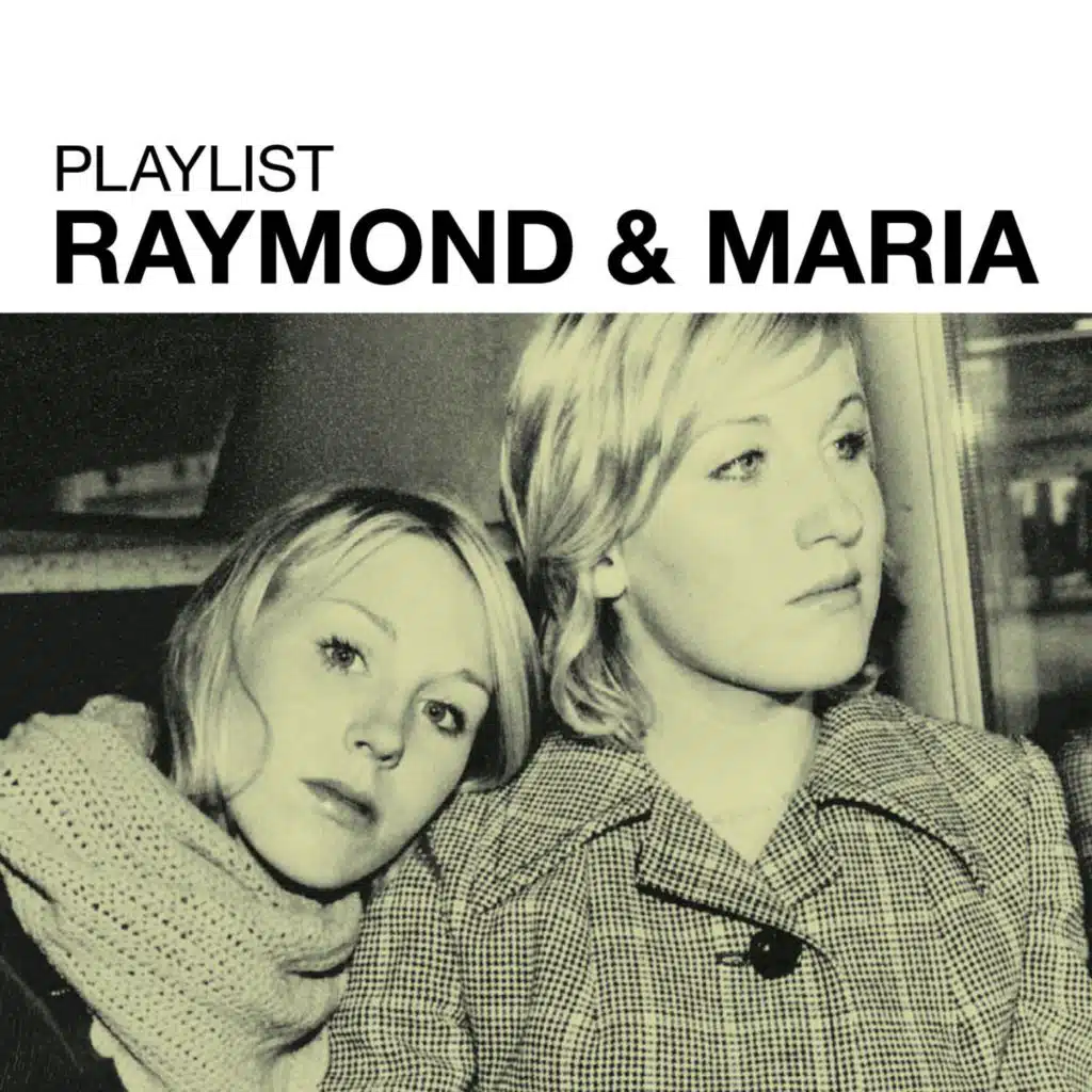Playlist: Raymond & Maria