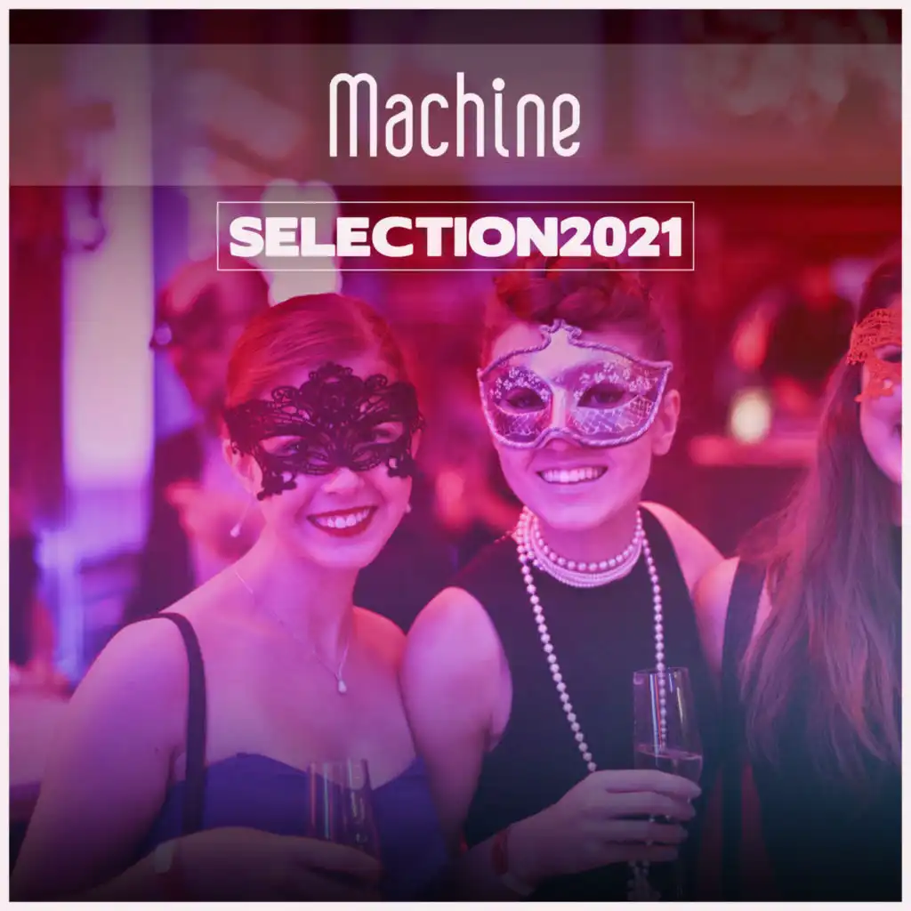 Machine Selection 2021