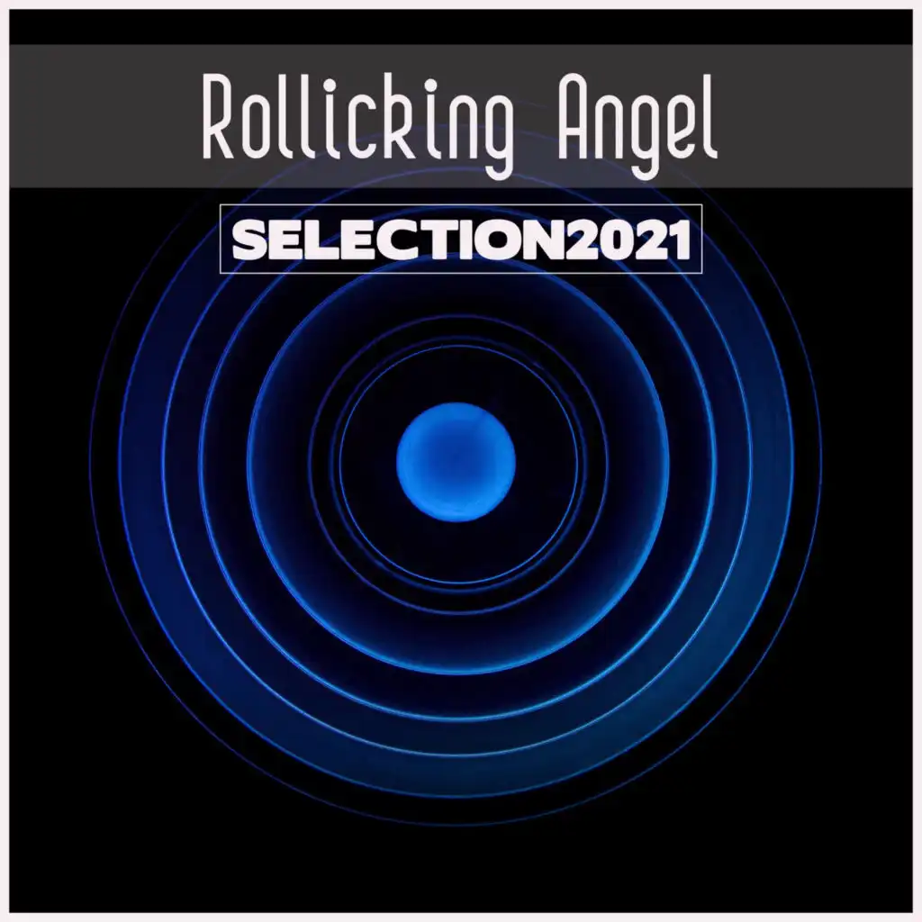 Rollicking Angel Selection 2021
