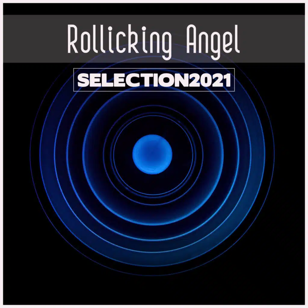 Rollicking Angel Selection 2021