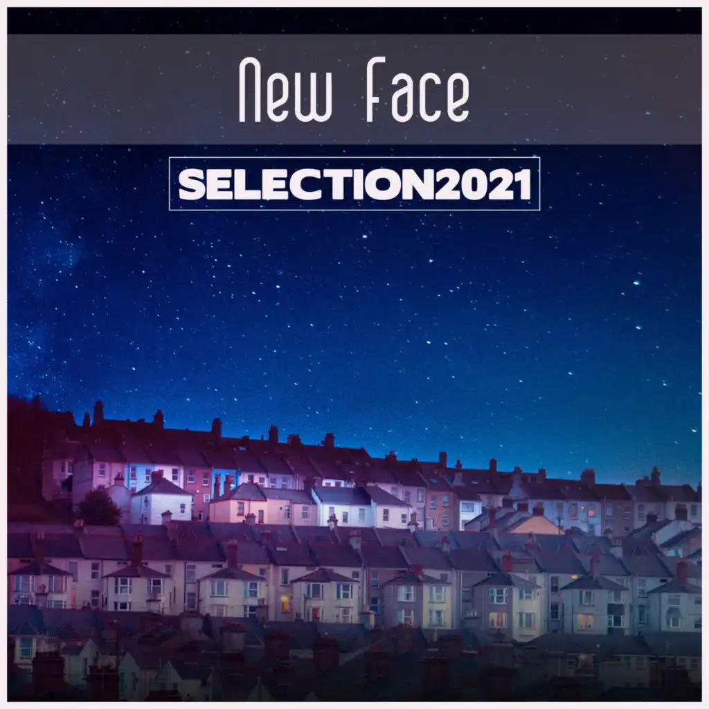 New Face Selection 2021