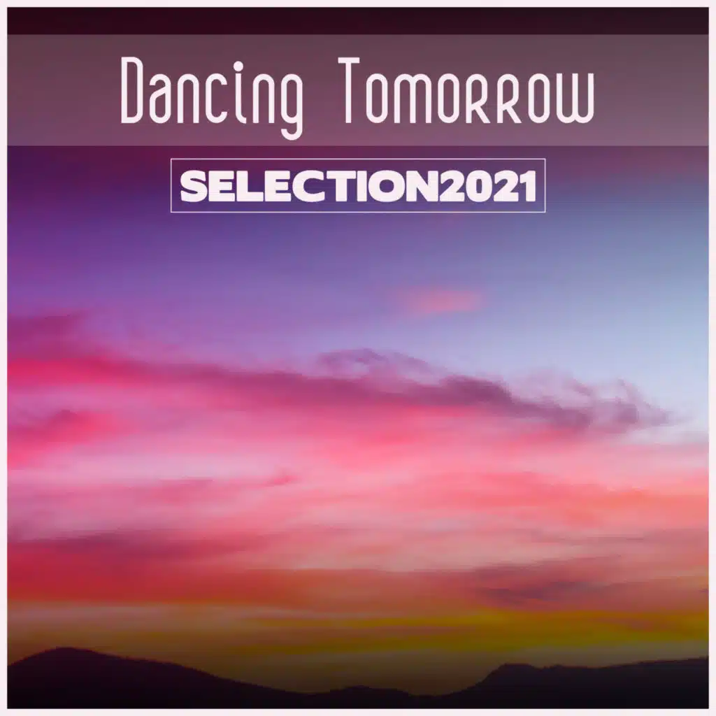 Dancing Tomorrow Selection 2021