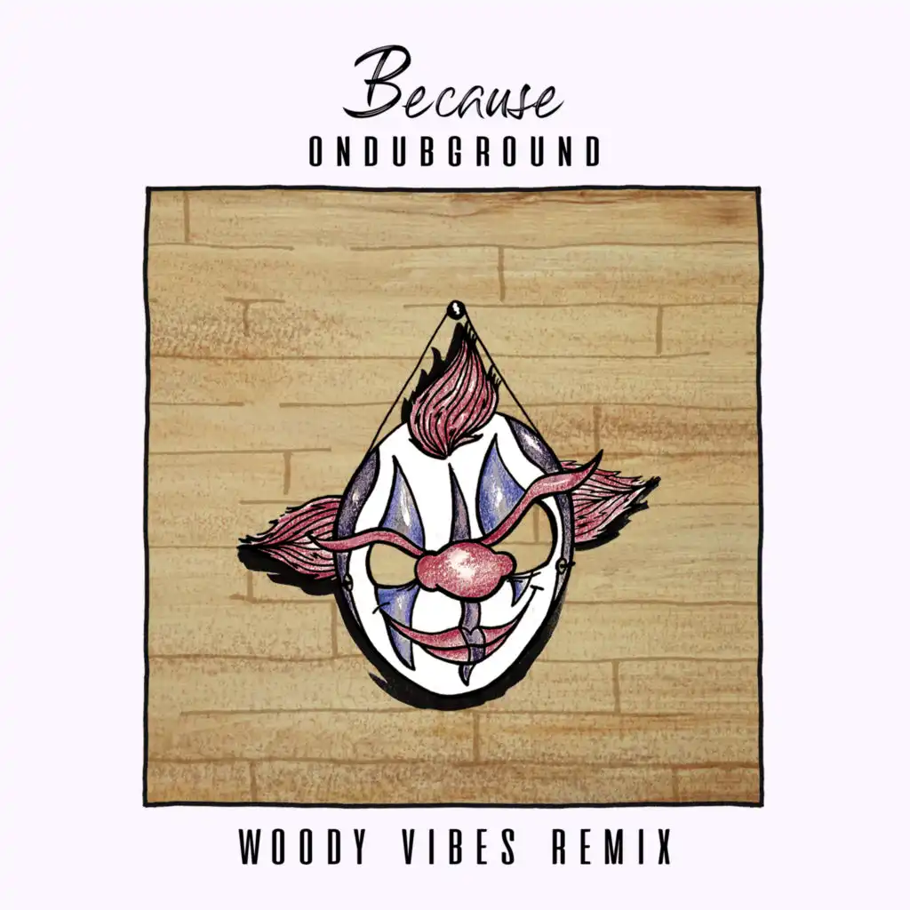 Because (Woody Vibes Remix)