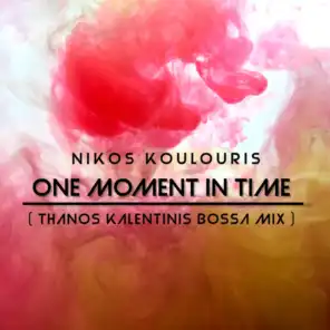 One Moment in Time (Thanos Kalentinis Bossa Mix - Extended)