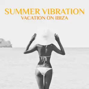 Summer Vibration (Vacation on Ibiza)