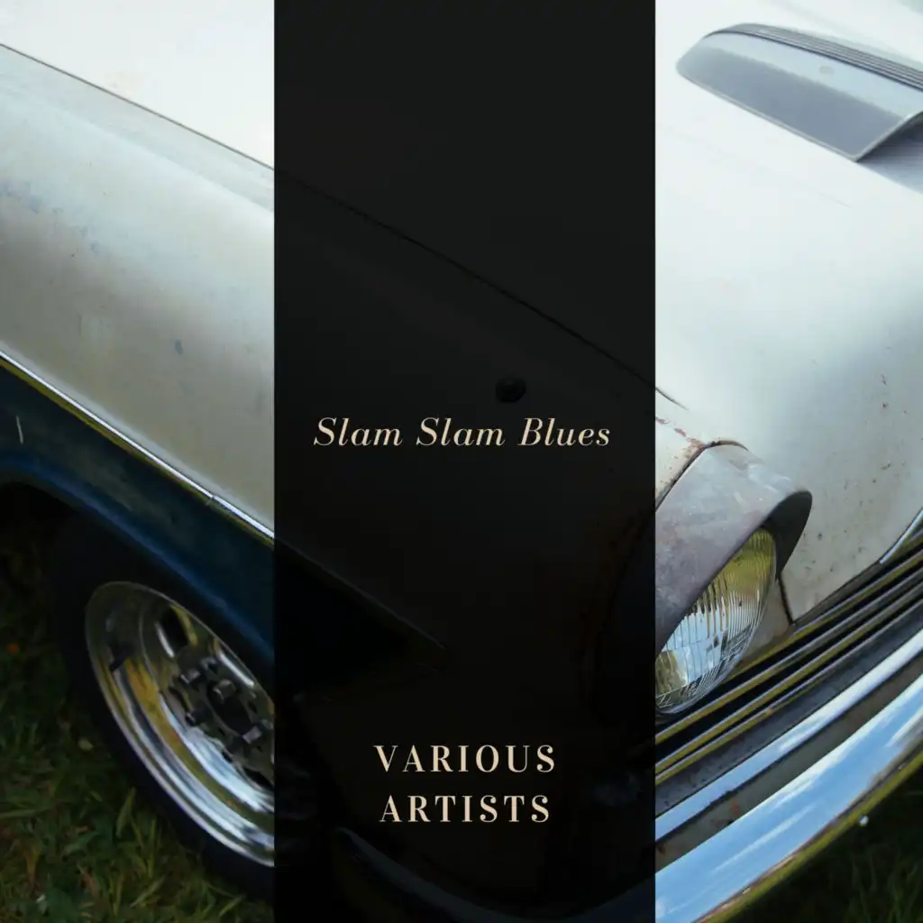 Slam Slam Blues