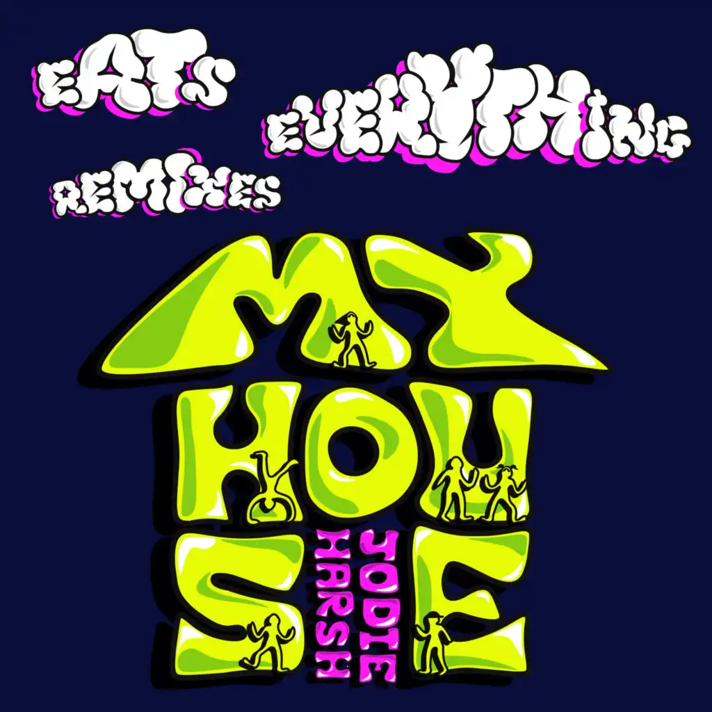 My House (Eats Everything Remixes)