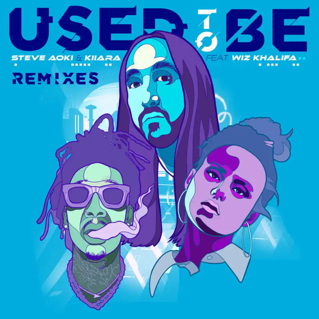 Used To Be (feat. Wiz Khalifa) [Hairy Steve Aoki Remix]