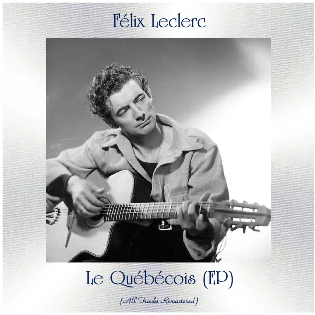 Le québécois (All Tracks Remastered, ep)