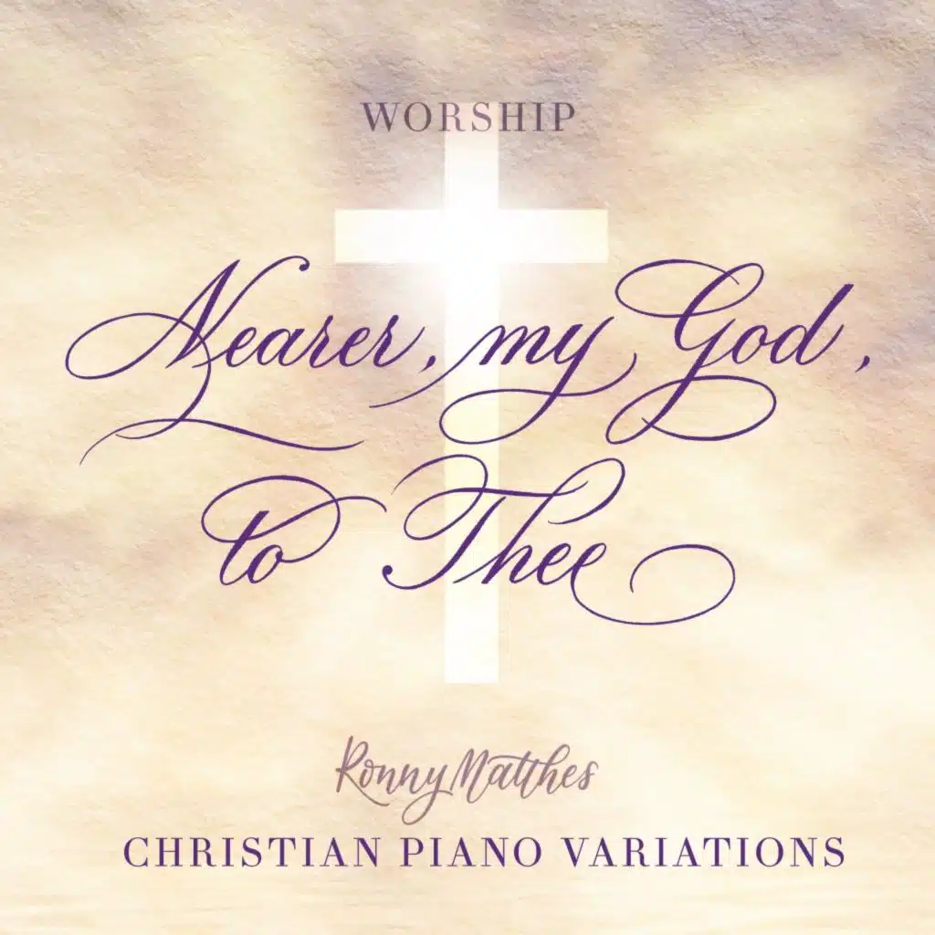 Nearer, My God, to Thee (Christian Piano Variation Worship)