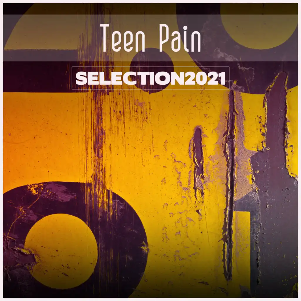 Teen Pain Selection 2021