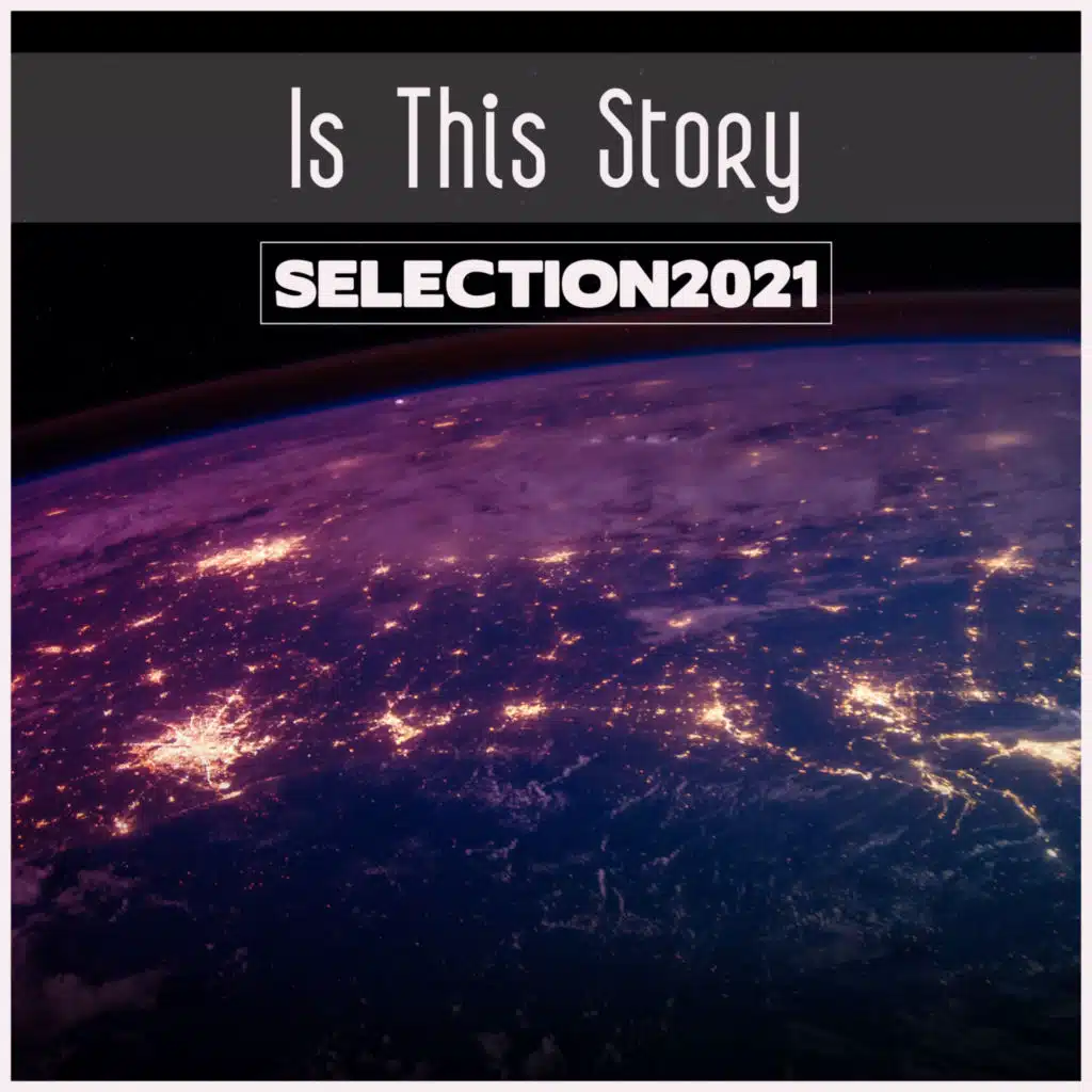 Is This Story Selection 2021