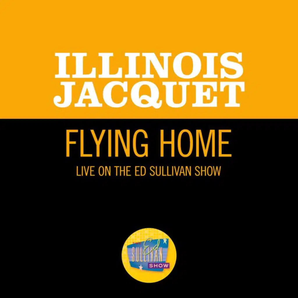 Flying Home (Live On The Ed Sullivan Show, July 10, 1949)