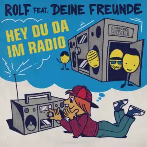 Hey du da im Radio (feat. Deine Freunde)