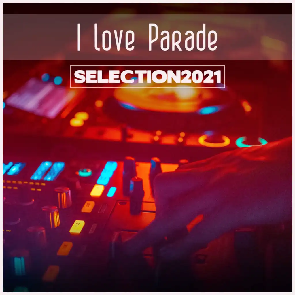 I Love Parade Selection 2021