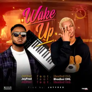 Wake Up feat (feat. Bhadboi Oml)