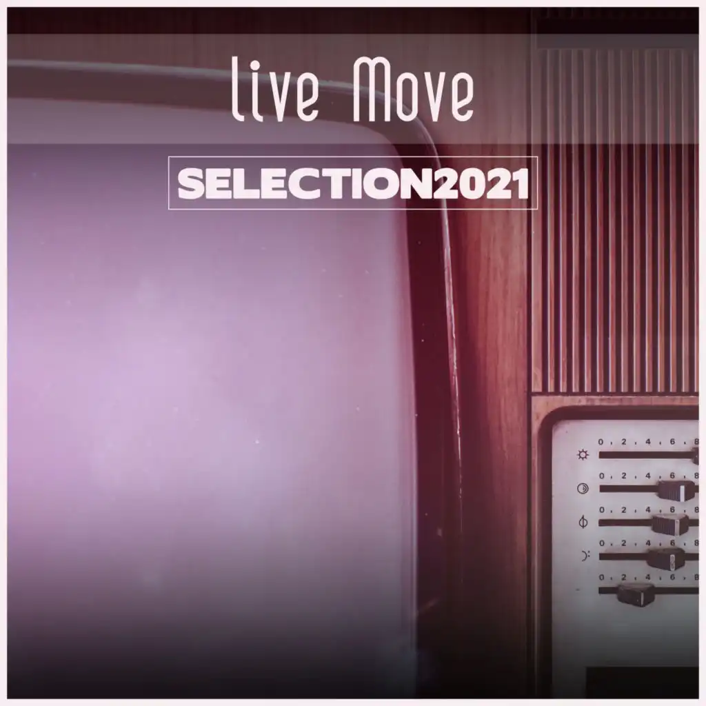 Live Move Selection 2021