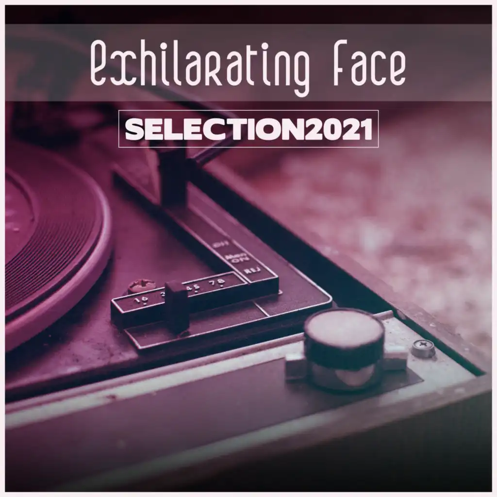 Exhilarating Face Selection 2021