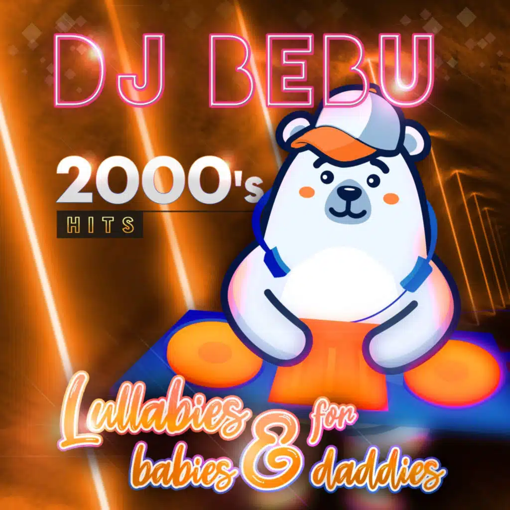 Lullabies for babies & daddies (2000s Hits)