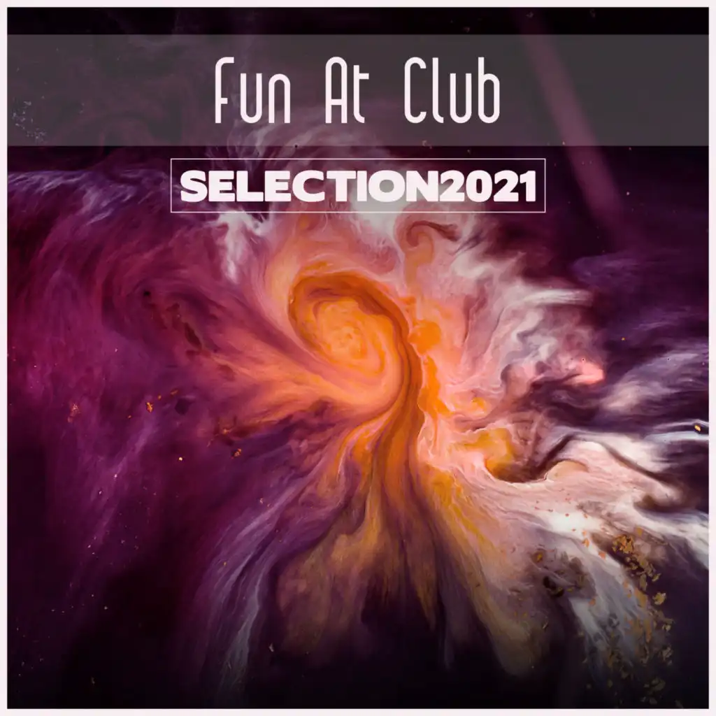 Fun At Club Selection 2021