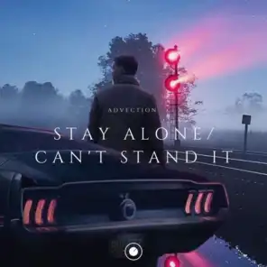 Stay Alone/Can't Stand It
