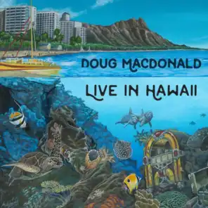 Doug MacDonald: Live in Hawaii