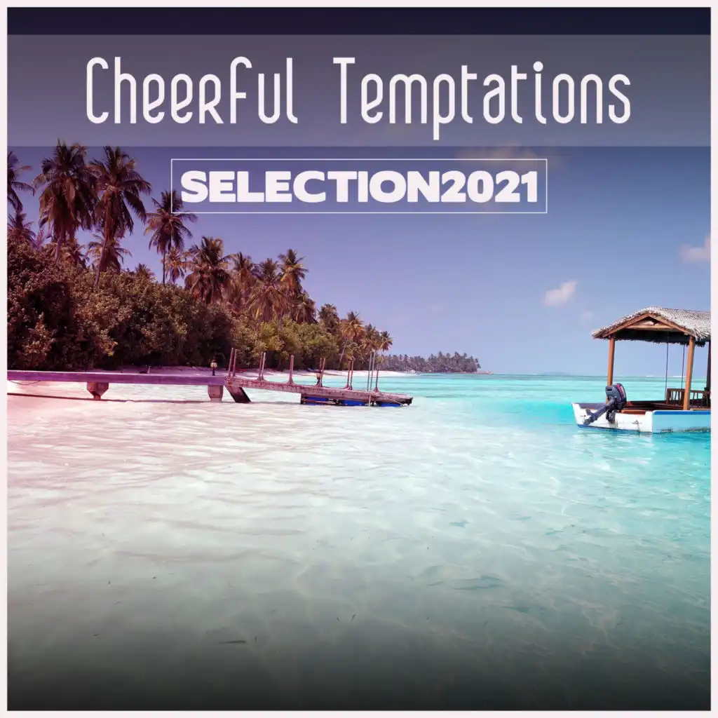 Cheerful Temptations Selection 2021