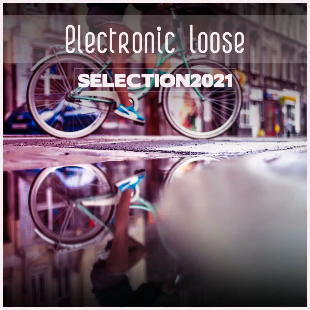 Electronic Loose Selection 2021
