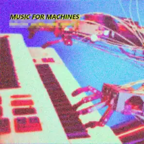 Music for Machines