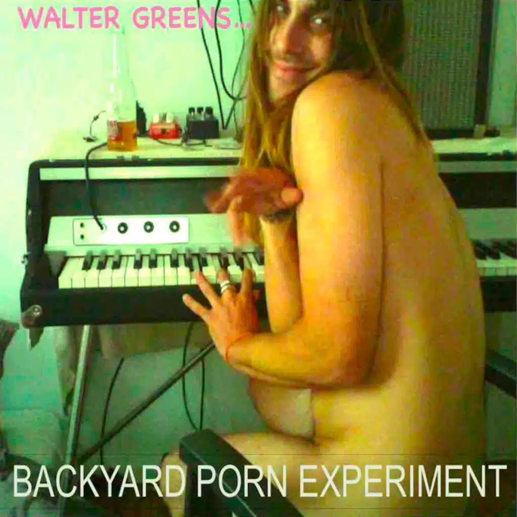 Walter Greens... Backyard Porn Experiment