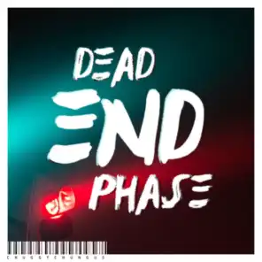 DEAD END PHASE