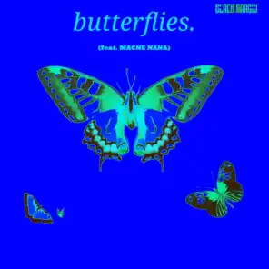 Butterflies. (feat. Macne Nana)
