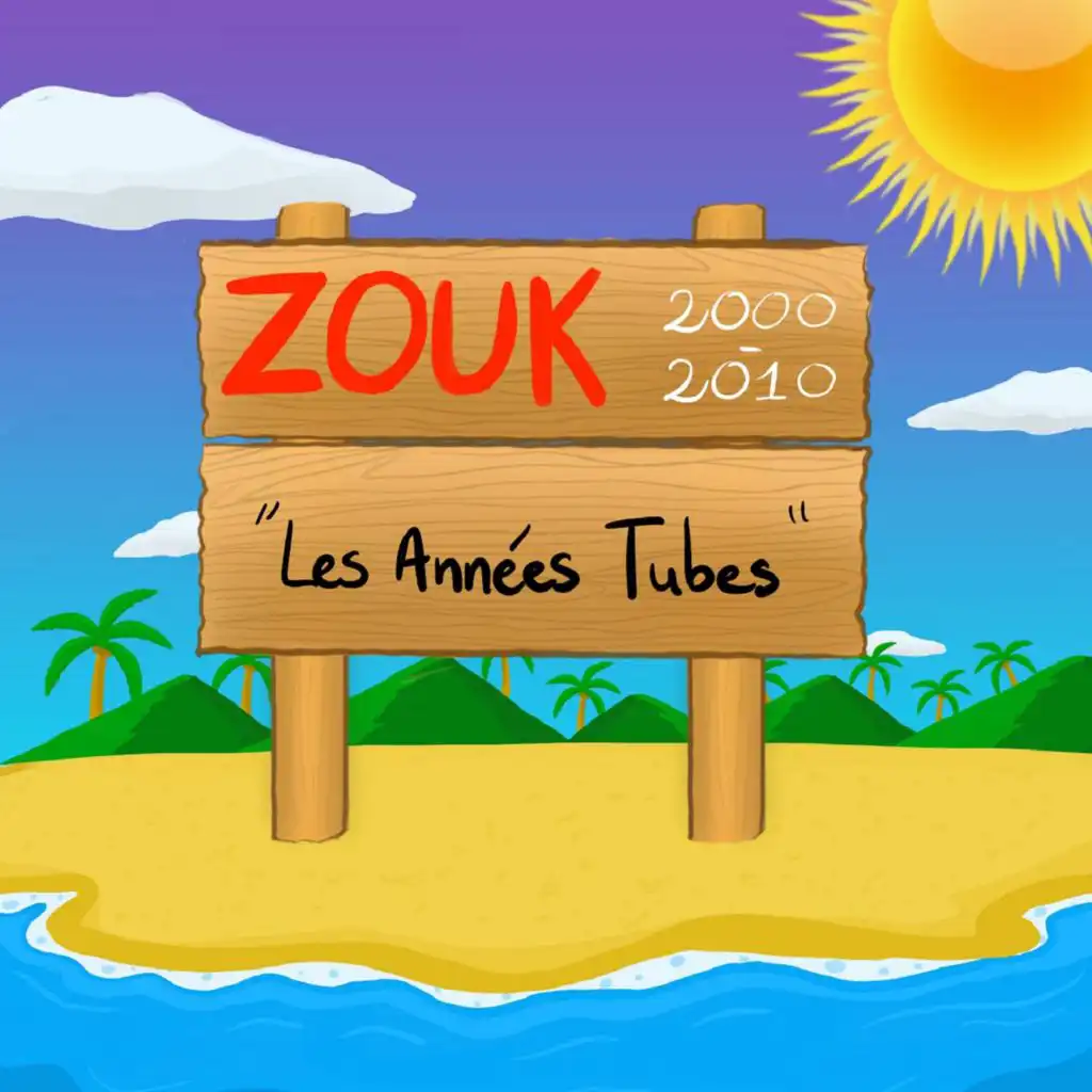 Zouk 2000-2010 : Les années tubes