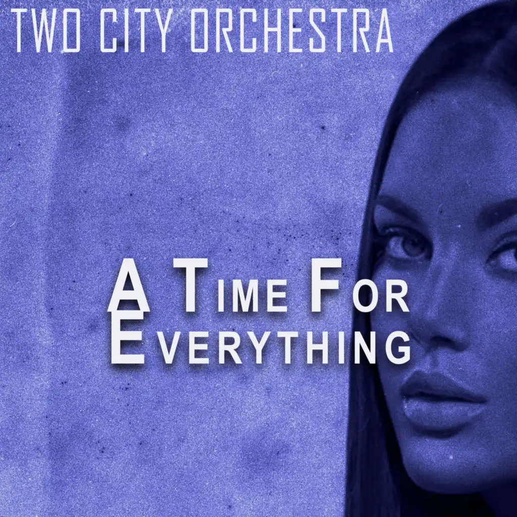 A Time for Everything (Two Orchestras Mix)