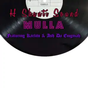 Mulla (feat. Karlito & Ash Da Enigmah)