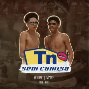 Tn Sem Camisa (feat. NIGHT)