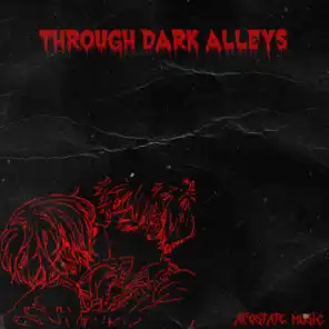 Through Dark Alleys (feat. muerte)