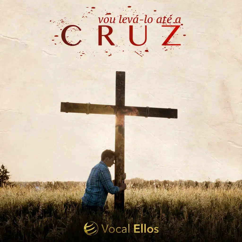 Vou Levá-Lo Até a Cruz