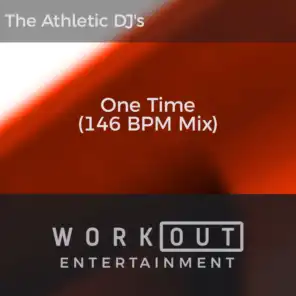 One Time (146 BPM Mix)