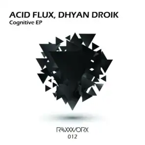 Acid Flux & Dhyan Droik