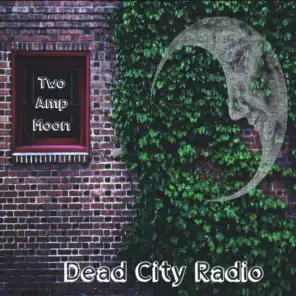 Dead City Radio Pt. 2