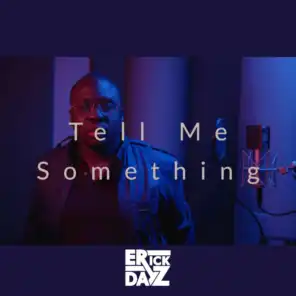 Tell Me Something