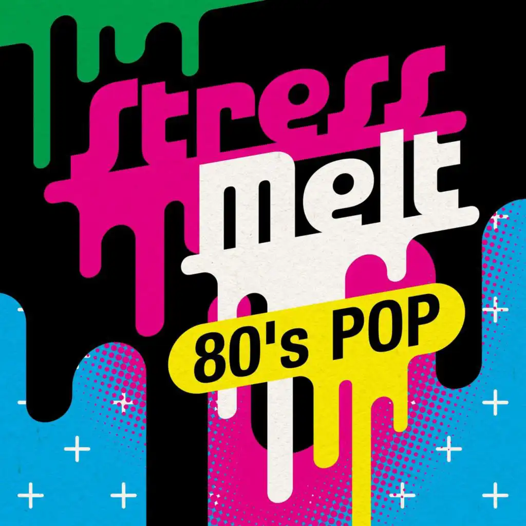 Stress Melt: 80's Pop