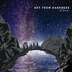 Art from Darkness