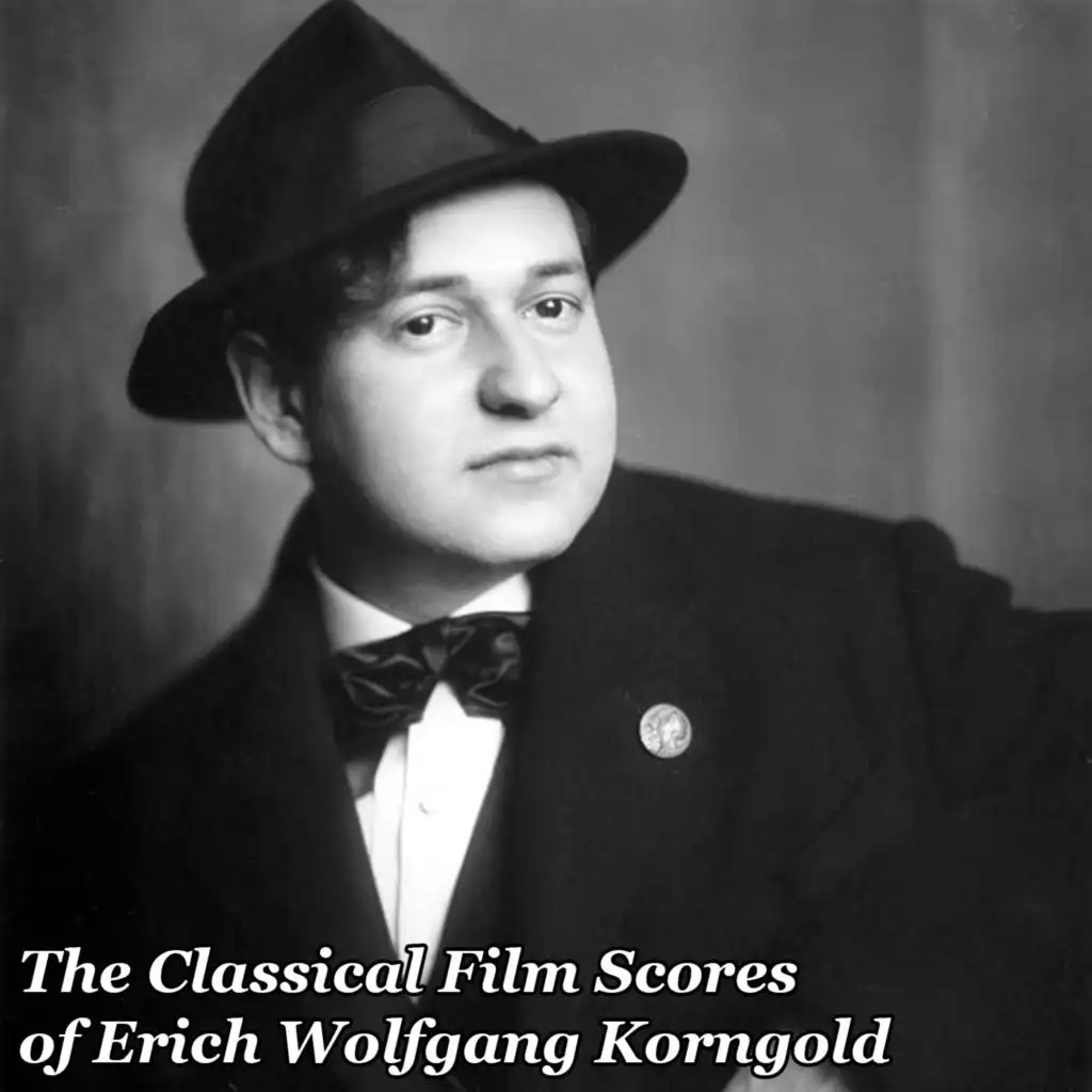The Classic Film Scores of Erich Wolfgang Korngold