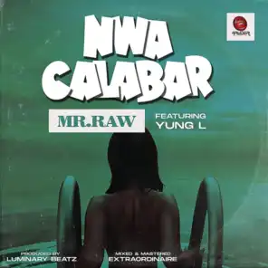 Nwa Calabar (feat. Yung L) [feat. Extraordinaire]