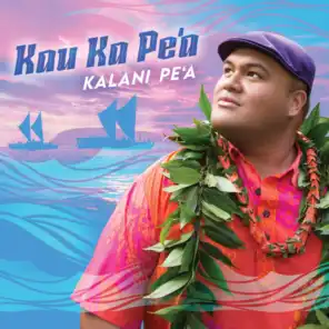 Kau Ka Pe'a (feat. Pandanus Club)